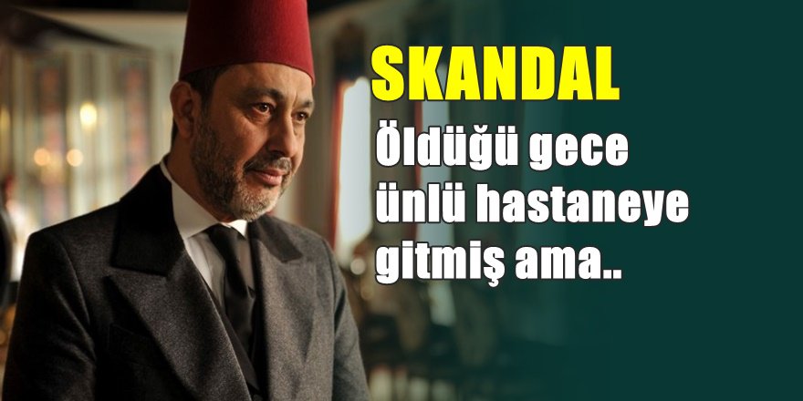 Ünlü işadamının ölümünde hastane skandalı çıktı