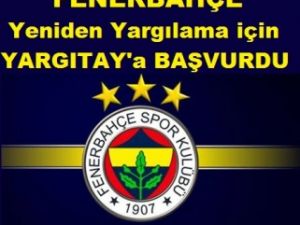 FENERBAHÇE Yargıtay'a Başvurdu