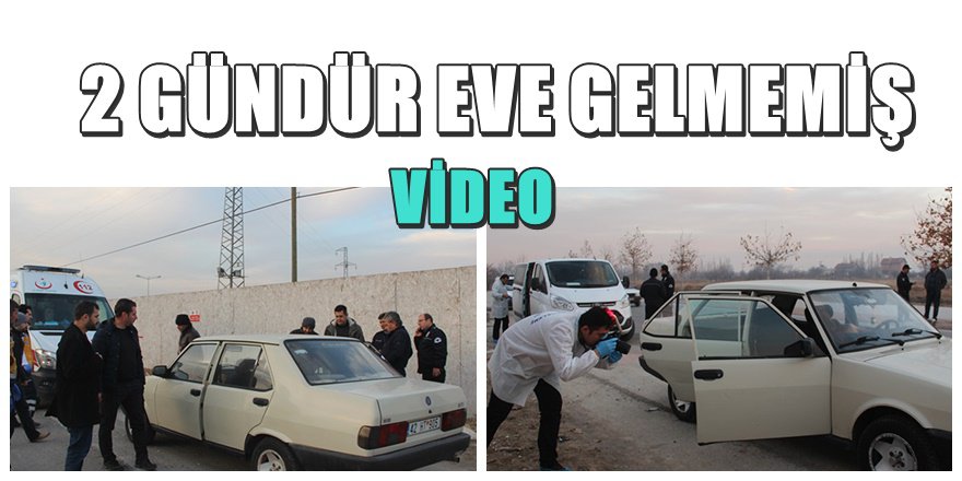Konya'da araç içerisinden yarı çıplak ölü bulundu