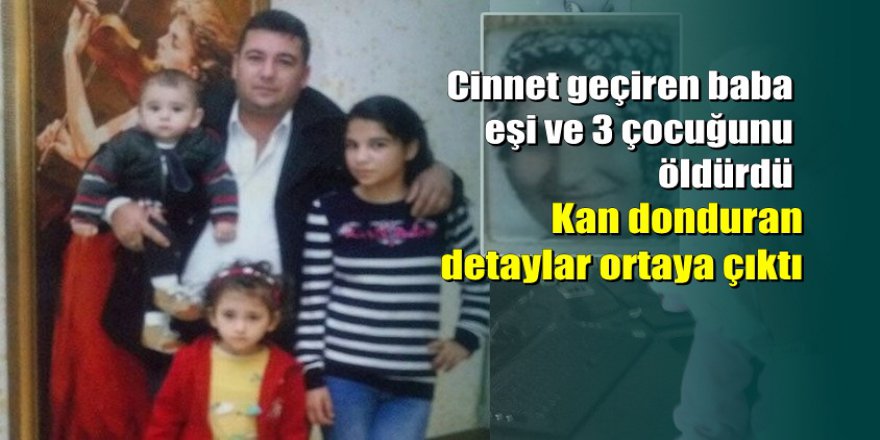Kayseri'de aile faciasında kan donduran detaylar ortaya çıktı