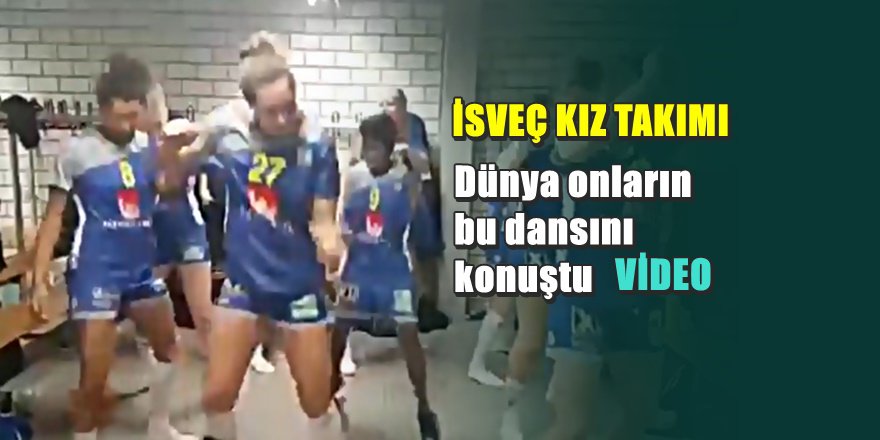 İsveçli hentbolcu kızların soyunma odası dansı sosyal medyayı salladı
