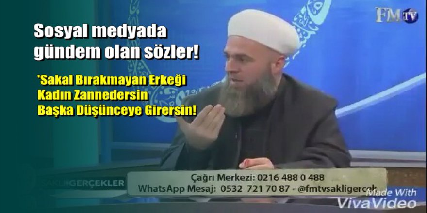 'Sakal Bırakmayan Erkeği Kadın Zannedersin!'
