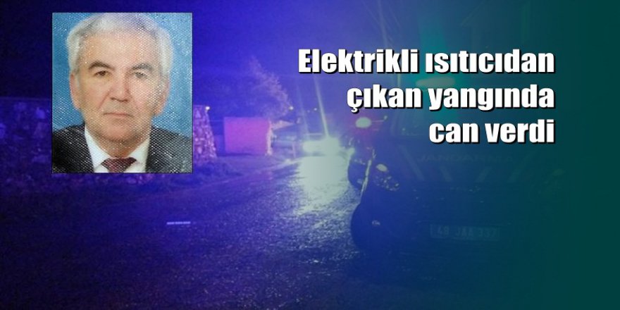 Emekli öğretmenin feci sonu: Yanarak can verdi