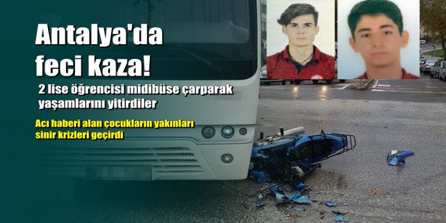 Motosikletle okula giderken kaza yapan 2 liseli hayatını kaybetti