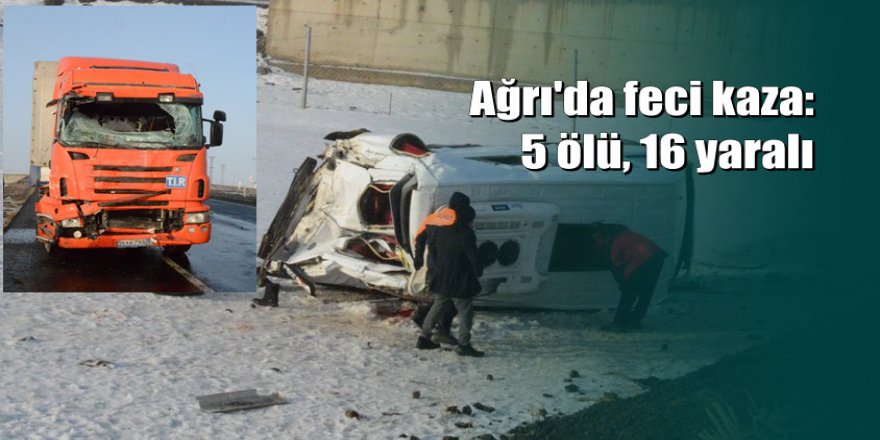 Ağrı’da sis kaza getirdi: 5 ölü, 16 yaralı