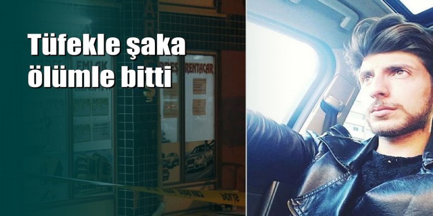 Tüfekle şakalaşırken arkadaşını öldürdü