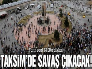 Yarın Taksim'de Savaş Var!