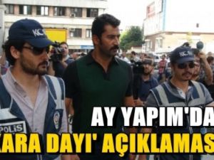 Ay Yapım'dan 'Kara Dayı' açıklaması!