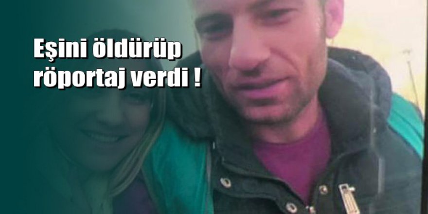 Gece eşini katletti, sabah olay yerine geri geldi!
