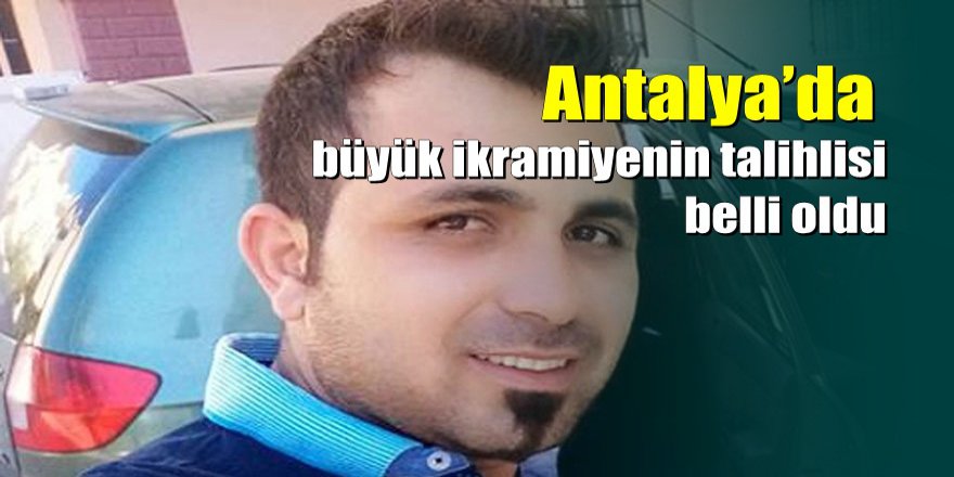 Antalya’da büyük ikramiyenin talihlisi servis elemanı