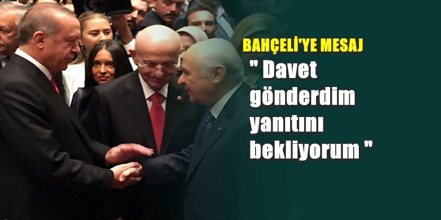 Erdoğan'dan Bahçeli'nin açıklamasına çok önemli mesajlar