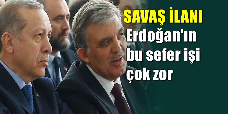Erdoğan'ın savaş açtığı Abdullah Gül harekete geçiyor