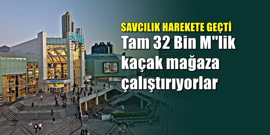 Ünlü AVM'ye savcılık kararı; Zorla getirilecekler