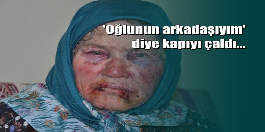 Gasp ettiği yaşlı kadını öldüresiye dövdü