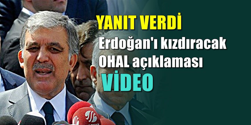 Abdullah Gül'den eleştirilere yanıt; Erdoğan yine kızacak