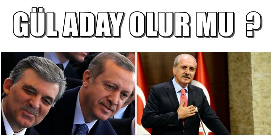 Numan Kurtulmuş'tan flaş Abdullah Gül açıklaması