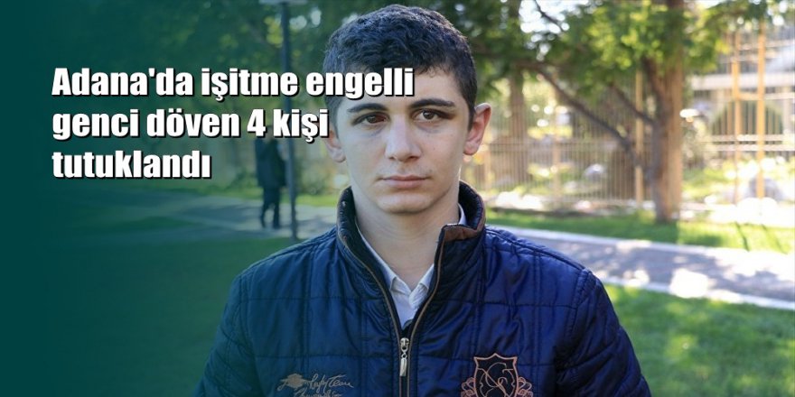 Adana'da engelli genci döven saldırgandan skandal ifade