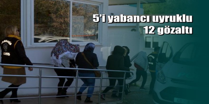 Marmaris'te fuhuş operasyonu: 12 gözaltı