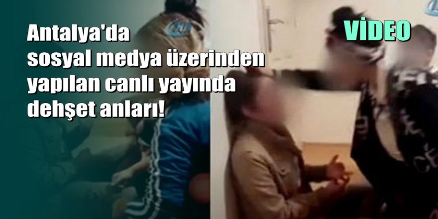 Antalya'da dehşet; 14 yaşında kızın görüntüleri yürek yaktı