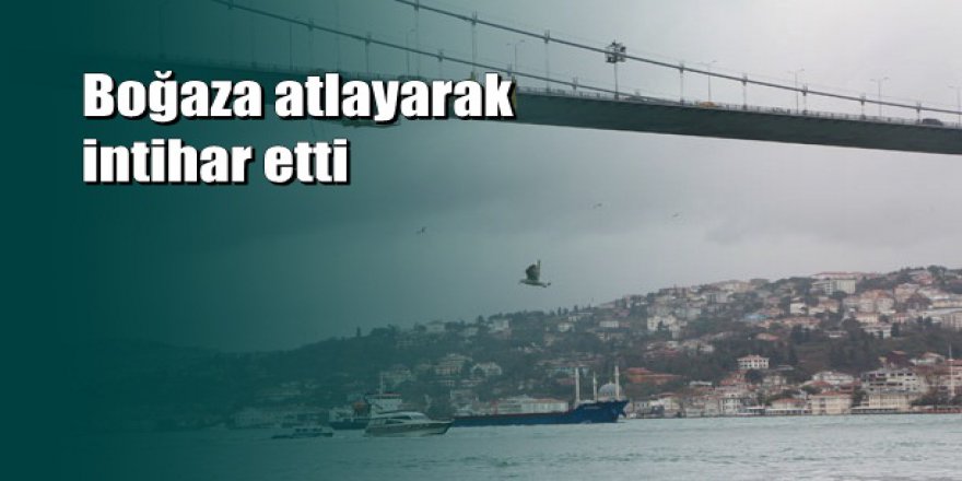 15 Temmuz Şehitler Köprüsü'nde intihar