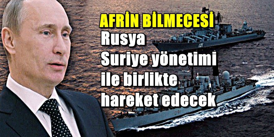 Rusya'dan kritik ' Afrin Operasyonu ' açıklaması