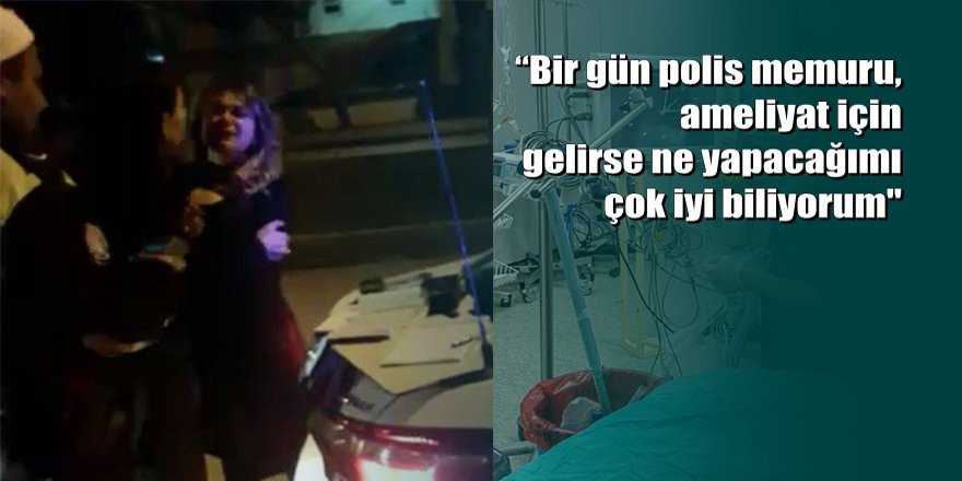 Antalya'da alkollü kadın doktordan, polislere tehdit