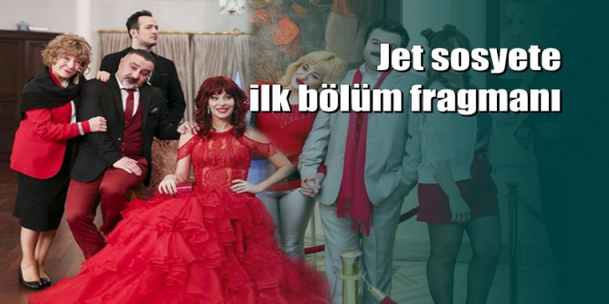 Beklenen fragman geldi... İşte Gülse Birsel'in yazdığı Jet Sosyete