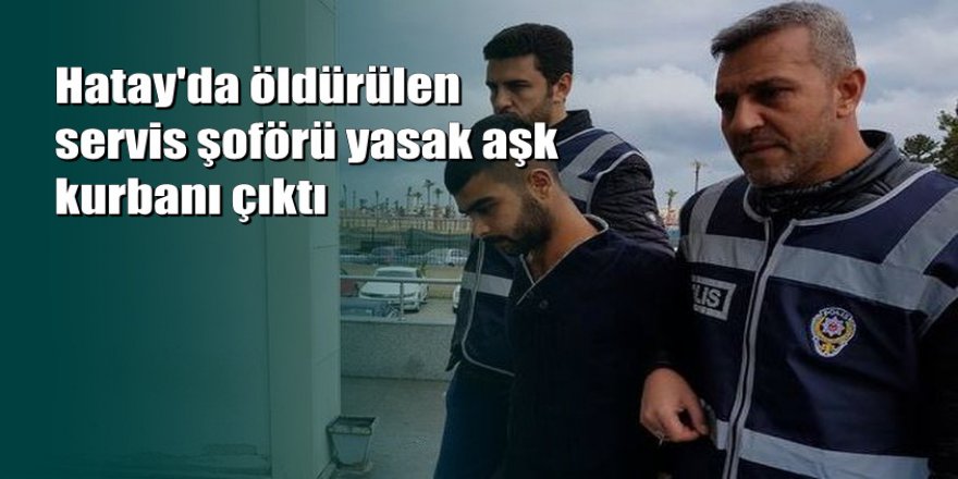 Hatay'da yasak aşk cinayeti