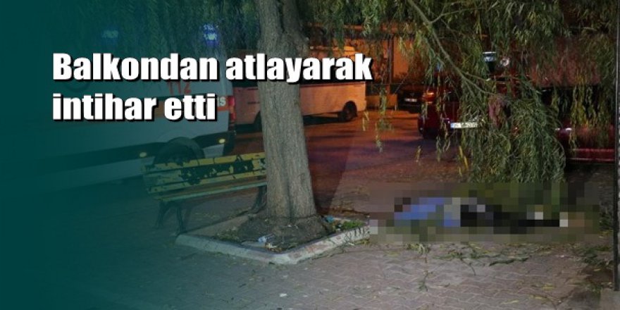 Adana'da 4'üncü kattan atlayan şahıs hayatını kaybetti