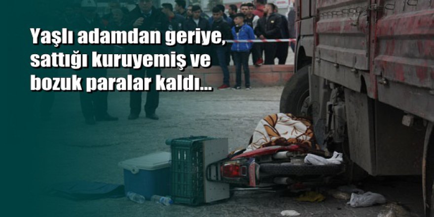 Adana'da kamyonun çarptığı yaşlı adam hayatını kaybetti