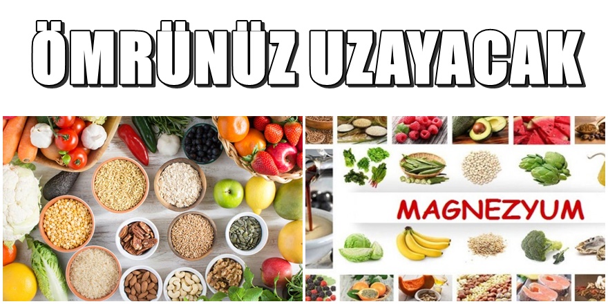 ARAŞTIRMA; Magnezyumun ömrü uzattığı kesinleşti