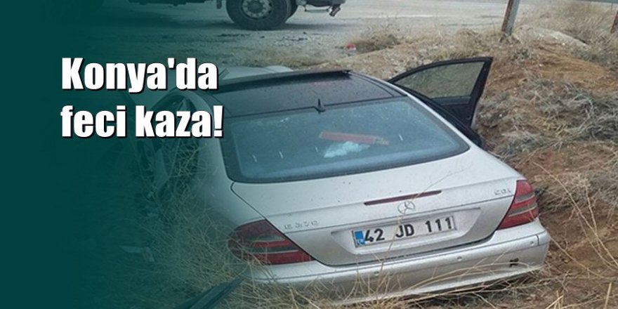 Konya'da lüks araçla korkunç kaza: 2 ölü, 1 yaralı