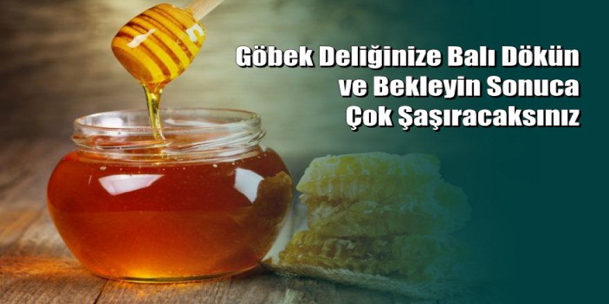 Göbek Deliğinize Balı Dökün ve Bekleyin Sonuca Çok Şaşıracaksınız