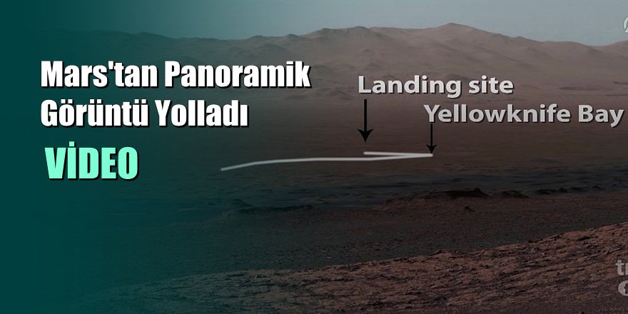 NASA'nın Keşif Robotu Curiosity, Mars'tan Panoramik Görüntü Yolladı