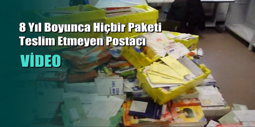 8 Yıl Boyunca Hiçbir Paketi Teslim Etmeyen Postacı