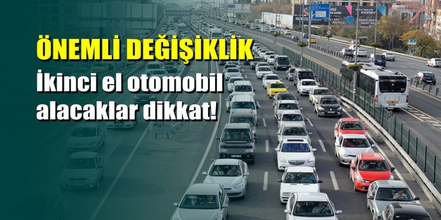 İkinci el otomobil alacaklar dikkat