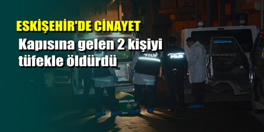 Eskişehir'de alacak - verecek davasında kan aktı: 2 ölü