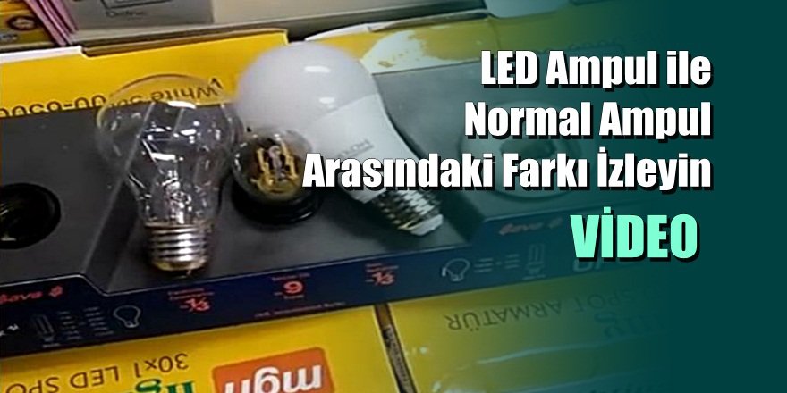 LED Ampul ile Normal Ampul Arasında Fark Var mıdır?