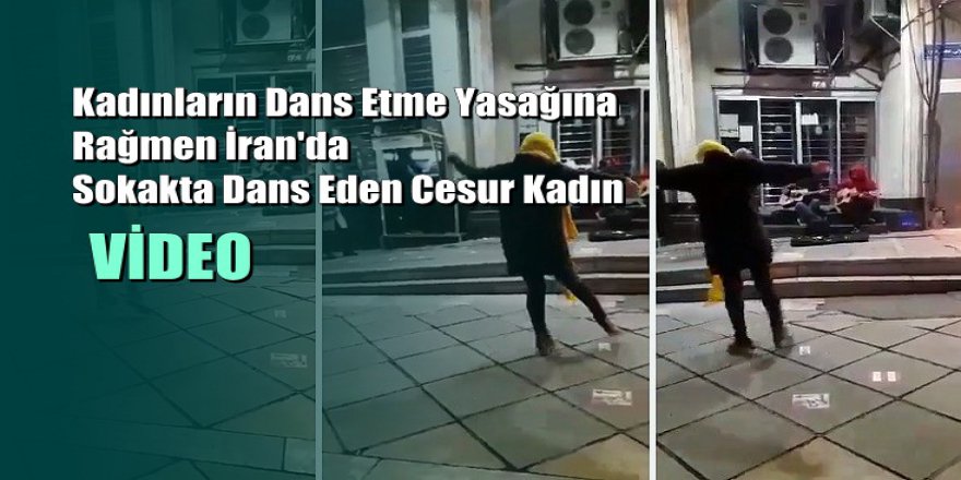 Kadınların Dans Etme Yasağına Rağmen İran'da Sokakta Dans Eden Cesur Kadın