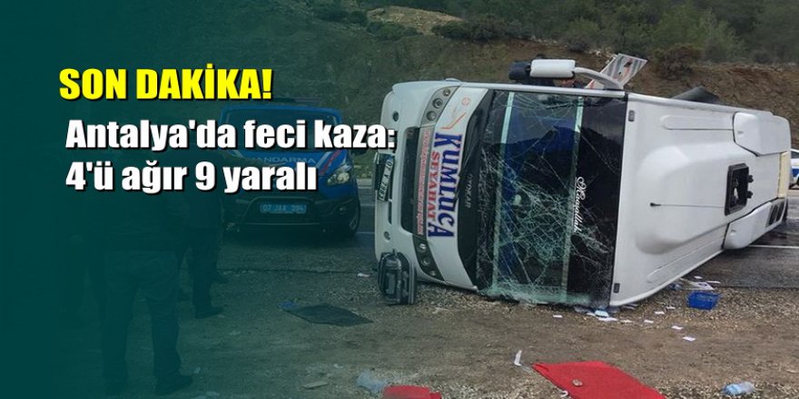 Antalya Kemer'de midibüs devrildi: 4'ü ağır 9 yaralı