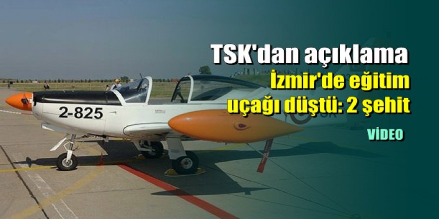 İzmir Çiğli 2. Ana Jet Üssü'nde eğitim uçağı düştü: 2 şehit