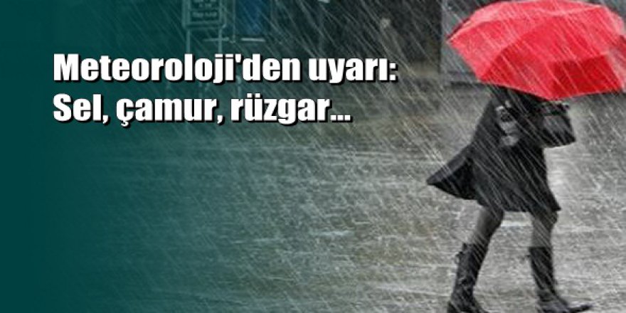Meteoroloji'den 3 ayrı uyarı: Çamur yağacak