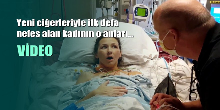 Akciğer Nakli Sonrası İlk Defa Nefes Alan Kadının O Anları