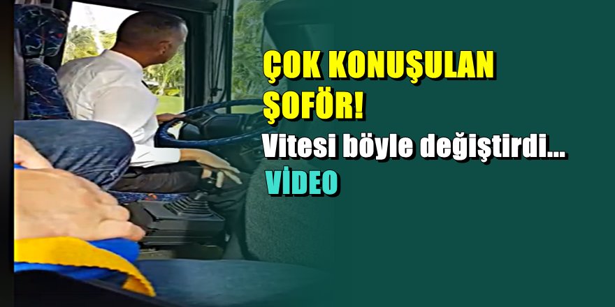 Sosyal medyayı sarsan vites değişme şekli