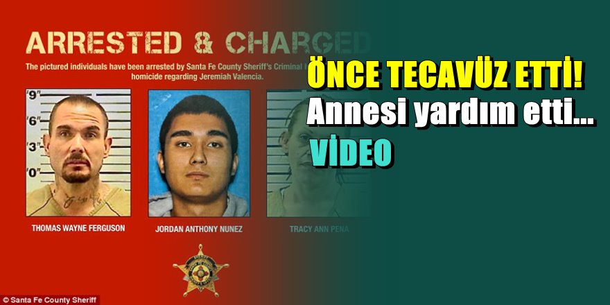 Sevgilisinin oğluna tecavüz edip yaktı