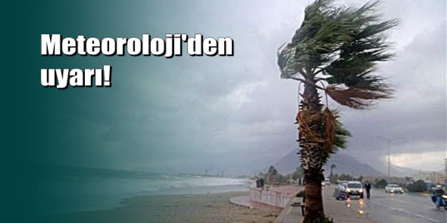 Meteorolojiden fırtına uyarısı
