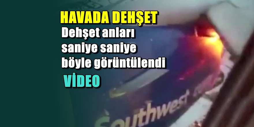 Havada motoru patlayan yolcu uçağından dehşet görüntüleri