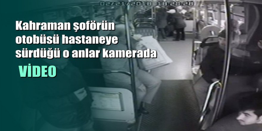 Kahraman otobüs şoförü kalp krizi geçiren kadını hastaneye böyle yetiştirdi