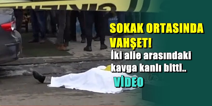 Kars'ta iki aile arasında kanlı çatışma; 1 ölü 6 yaralı