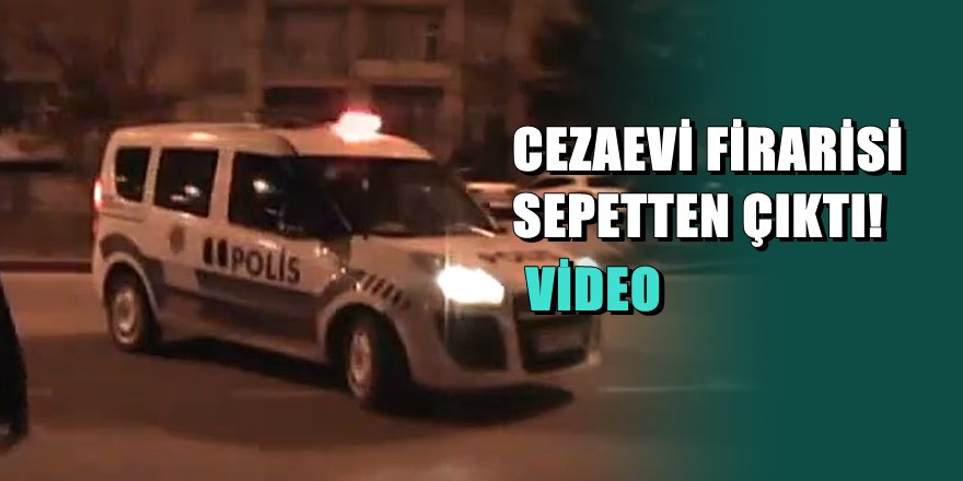 Denizli açık cezaevi firarisi çamaşır sepetinden çıktı